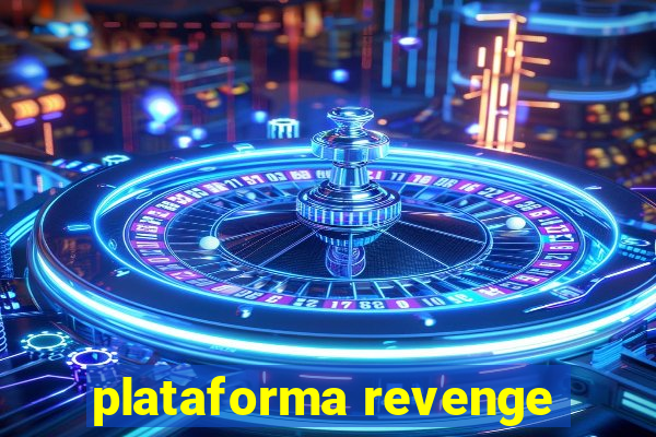 plataforma revenge